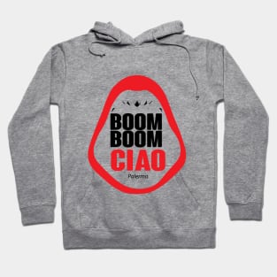 Boom Boom Ciao Hoodie